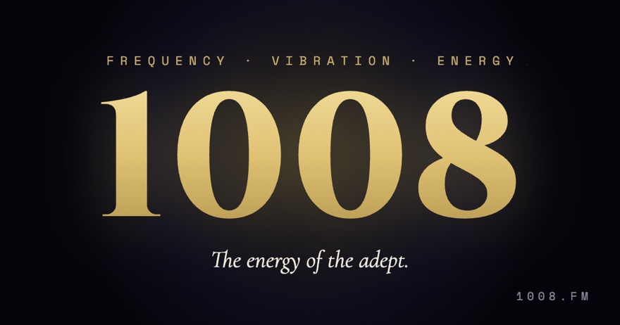 1008 rendered in gold serif numerals on near-black — the energy of the adept